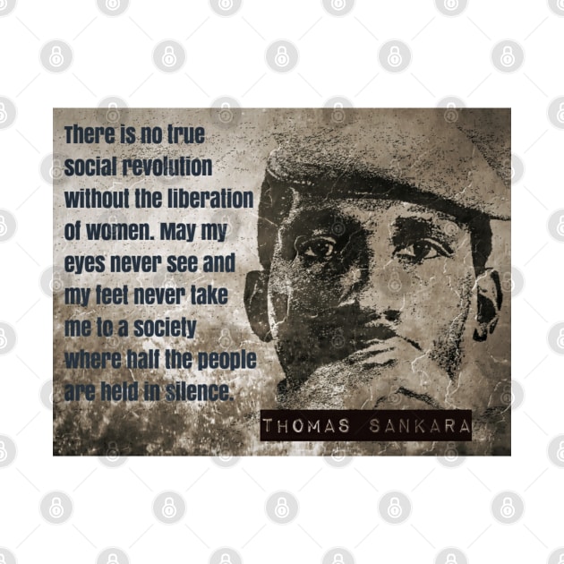 Thomas Sankara quote: "There is no true social revolution without the liberation of women" by Tony Cisse Art Originals