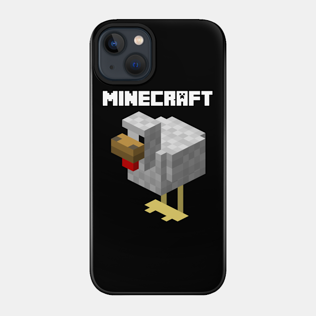 Minecraft chicken - Minecraft - Phone Case