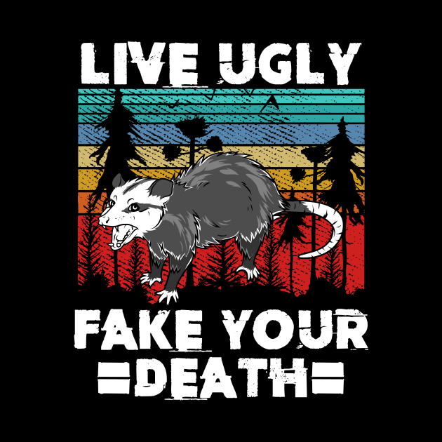 Funny Live Ugly Fake Your Death vintage retro  Opossum by FunnyUSATees