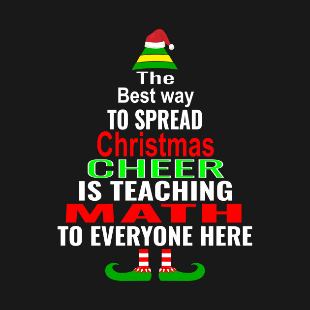 Disover Christmas Cheer is Teaching Math to Everyone Here Elf Shirt - Math Teacher Christmas Gift - T-Shirt