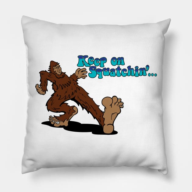 Keep on Squatchin' Pillow by planetmikex