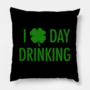 I Love Day Drinking For St Patricks Pattys Day Pillow