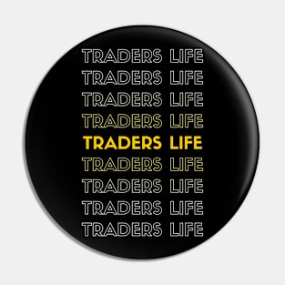 Traders Life Typography Pin