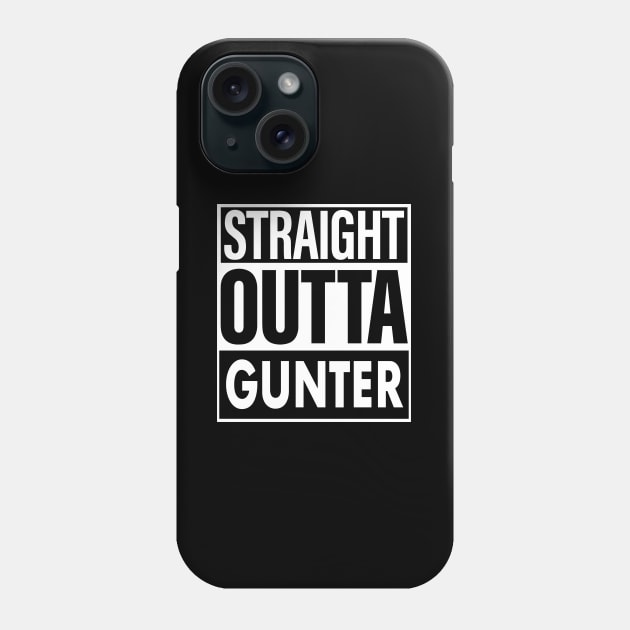 Gunter Name Straight Outta Gunter Phone Case by ThanhNga