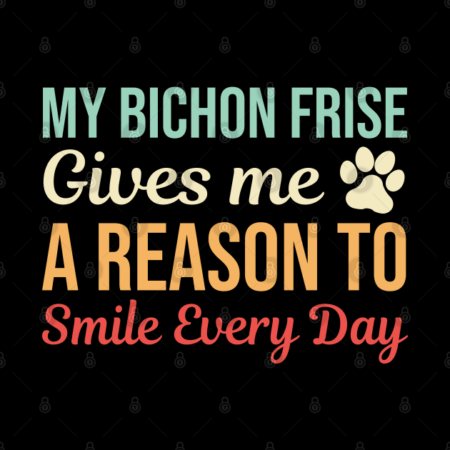 My Bichon Frise Gives Me A Reason To Smile by White Martian