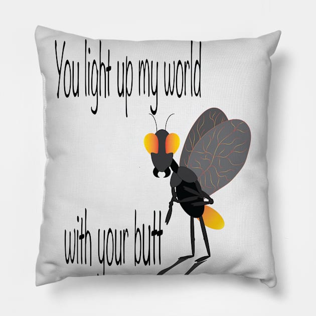 You light my world with your butt Pillow by HeartMeat