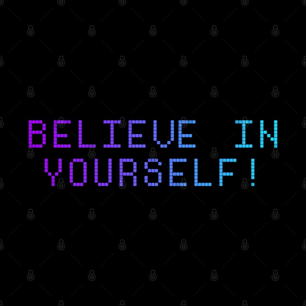 Believe in yourself by Magic Inside