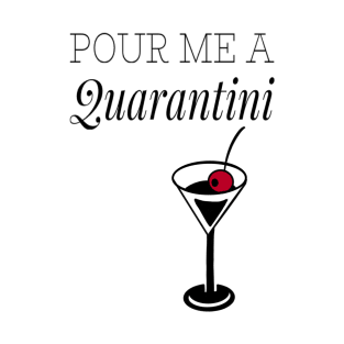 Pour me a Quarantini T-Shirt