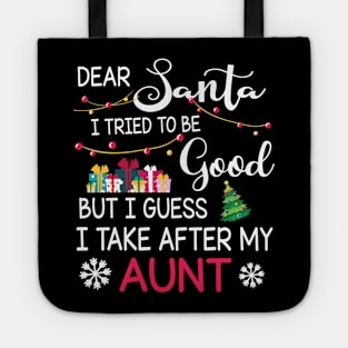 Dear Santa I Tried To Be Good I Guess I Take After My Aunt Tote