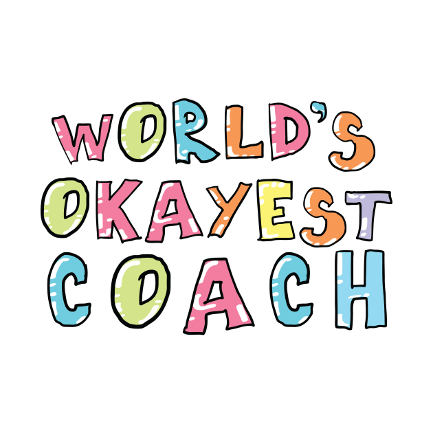 World's Okayest Coach Gift Idea by BetterManufaktur