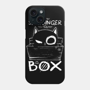 Get in the BOX! Phone Case