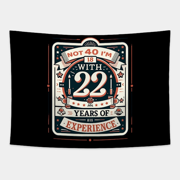 40 Year Old Funny 40th Birthday Tapestry by eighthinkstudio