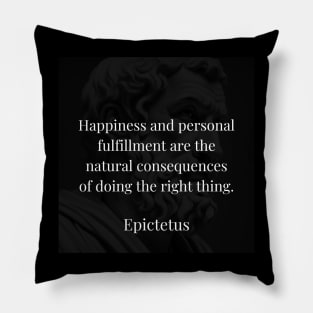 Epictetus's Affirmation: Right Actions Lead to Inherent Happiness Pillow