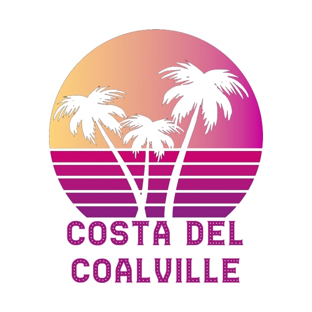 Costa Del Coalville Leicestershire Funny LE67 Design by RADGEGEAR2K92