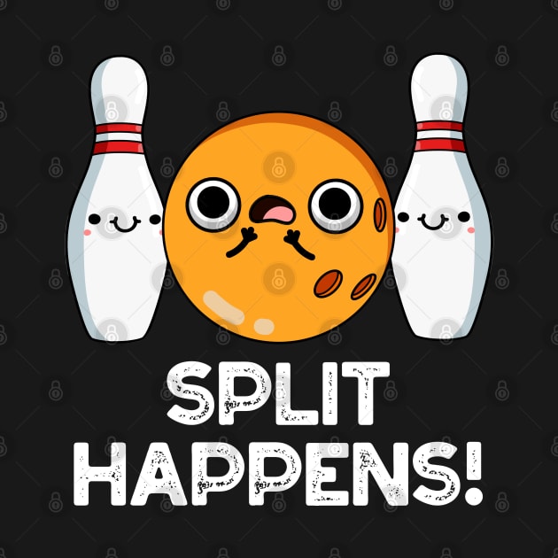 Split Happens Funny Bowling Pun by punnybone