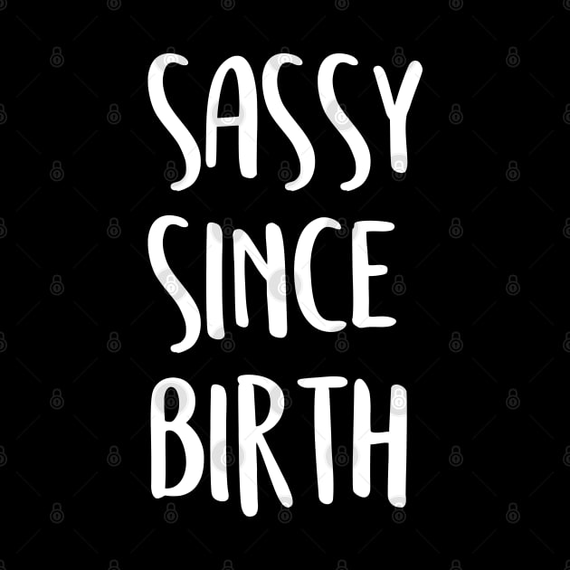 Sassy since birth by Tesszero