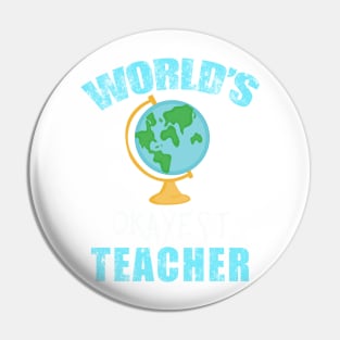 Funny World's Okayest Teacher Pin