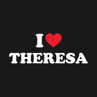 I Love Theresa T-Shirt