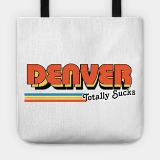 Denver Totally Sucks / Humorous Retro Typography Design Tote