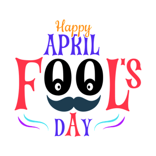 Happy April Fools Day T-Shirt