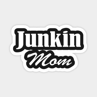 Junkin Mom, vintage lover , Gone Pickin, Junk Queen, Junking lover, Yard sale, Thrifting Tee ,Farmhouse style,Vintage,Farm Life Magnet