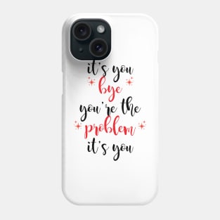 it's you, you're the problem, red Phone Case