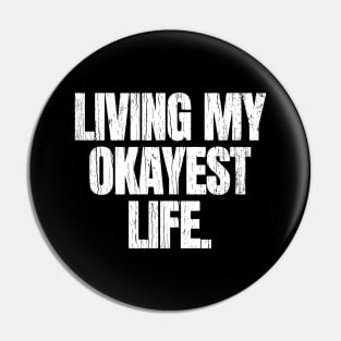 Living My Okayest Life Pin