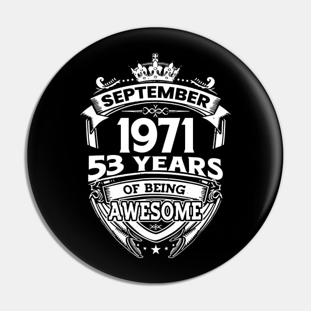 September 1971 53 Years Of Being Awesome 53rd Birthday Pin by Gadsengarland.Art