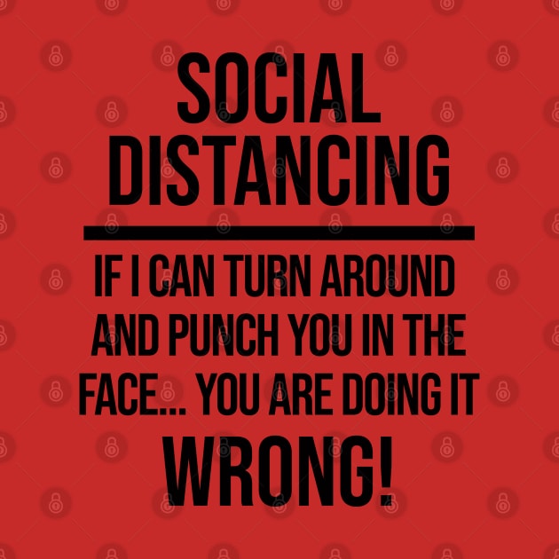 Funny Social Distancing Shirt by ArtHQ