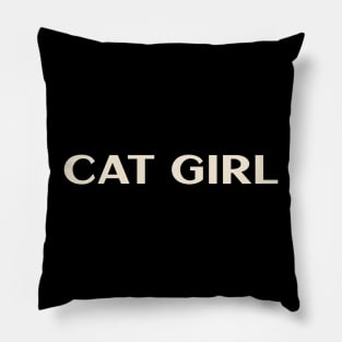 Cat Girl Funny Girl Ironic Girl Pillow