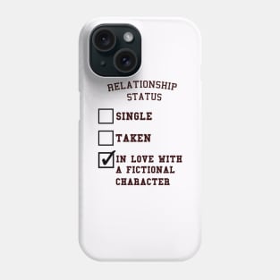 In Love With A Fictional Character Phone Case