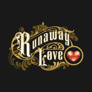 Runaway Love T-Shirt