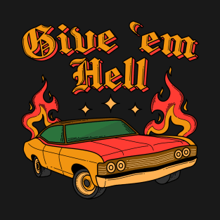 Give 'em hell T-Shirt