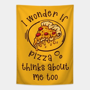 I wonder if Pizza thinks about me too Tapestry