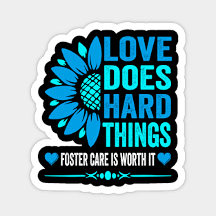 Love Does Hard Things Foster Care Support Adoption Magnet