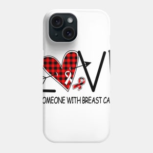 Love Someone With Breast Cancer Phone Case