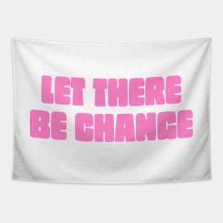 Let There Be Change Tapestry