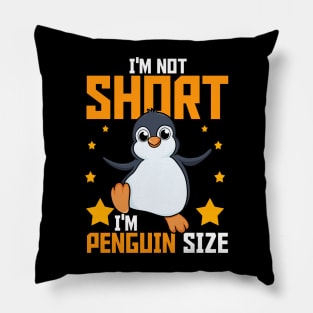 I'm Not Short I'm Penguin Size Funny Penguin Lovers Tee Pillow