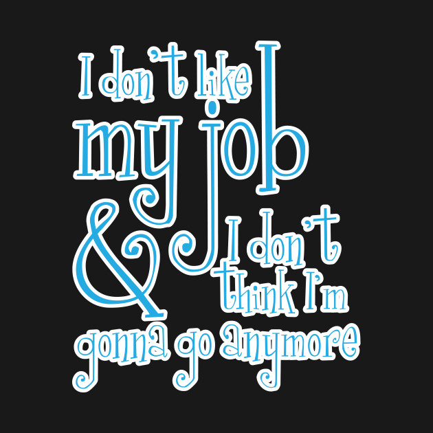 Disover I don't like my job & I don't think I'm gonna go anymore - Office Space - T-Shirt
