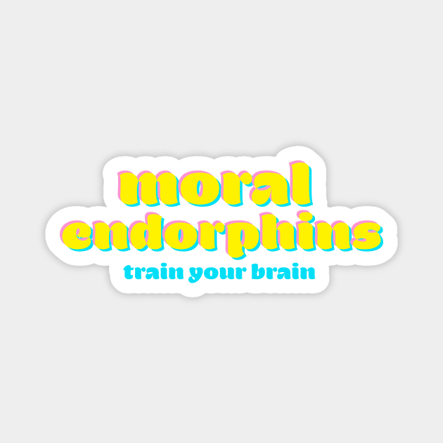 moral endorphins Magnet by Janice O