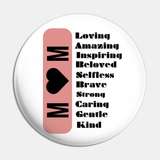 Mom Loving Strong Amazing Beloved Inspiring Brave Caring Selfless Gentle Kind Pin