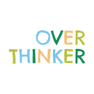 Over thinker T-Shirt