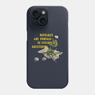 Mistakes Are Portals To Unexpected Solutions Phone Case