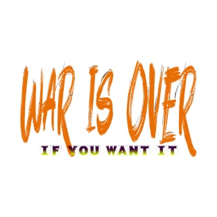 War Is Over T-Shirt