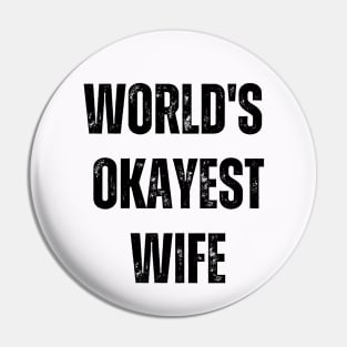 World's Okayest Wife Pin