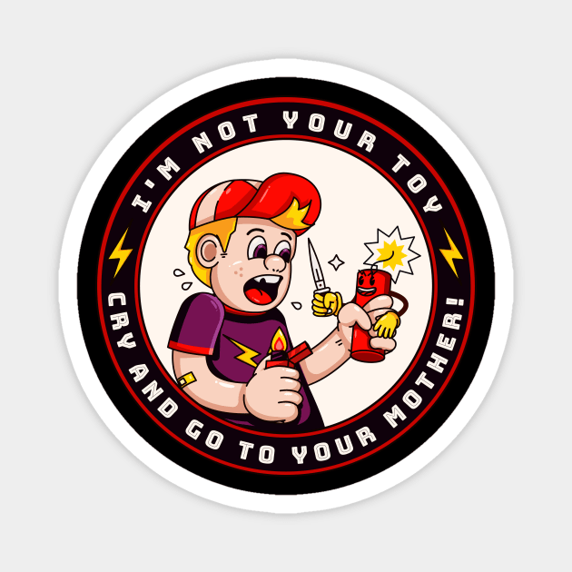 I'm not your toy, illustration of a child playing with firecrackers Magnet by Vyndesign