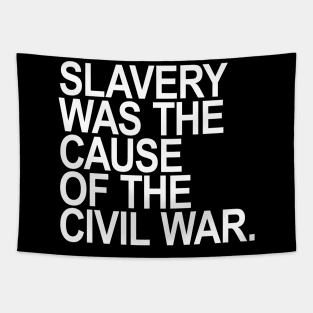 Slavery was the cause of the civil war Tapestry