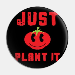 Just Plant It Tomato Pin