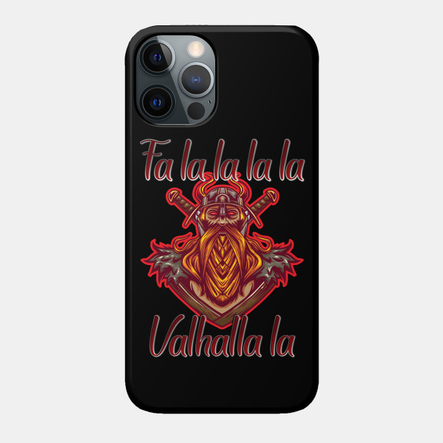 Viking Christmas Fa La La La La Valhalla La Funny - Fa La La La La - Phone Case