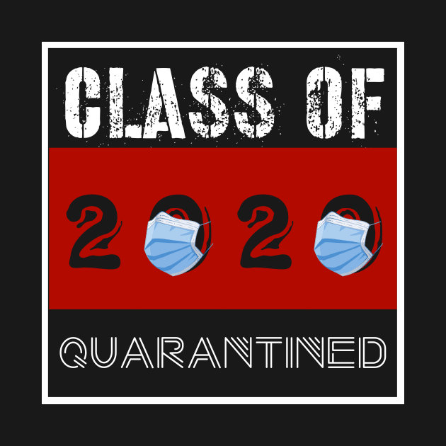 Class Of 2020 Quarantined by UnderDesign